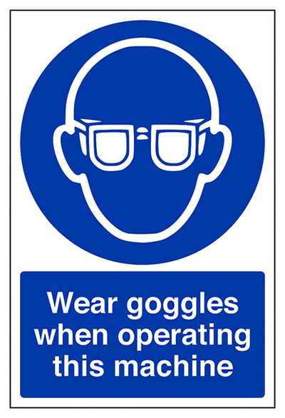 Wear Goggles When Operating Portrait