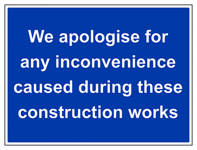 We Apologise For Any Inconvenience