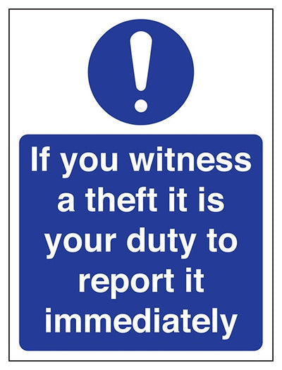 If You Witness A Theft It Is Your Duty To Report It Immediately