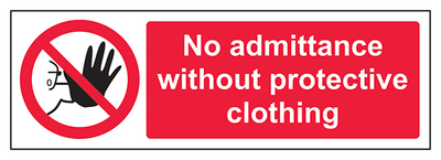 No Admittance Without Protective Clothing