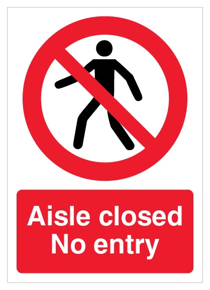 Aisle Closed No Entry A4
