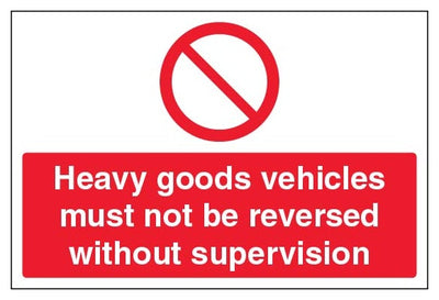 Heavy Goods Vehicles Must Not Be Reversed Without Supervision Large Landscape