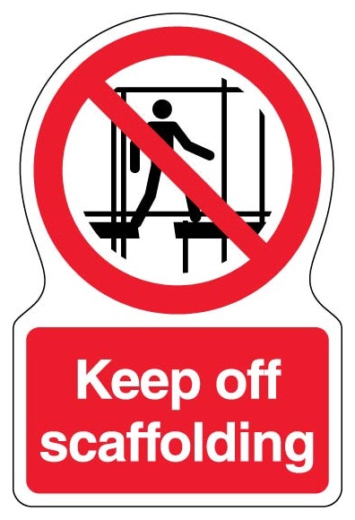 Keep Off Scaffolding Shaped Sign