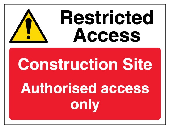 Restricted Access Construction Site Authorised Access Only