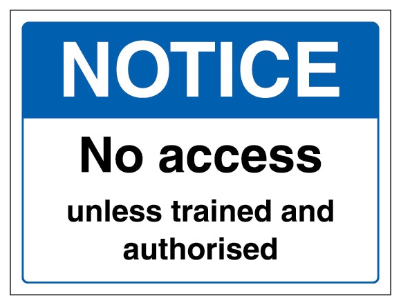 Notice No Access Unless Trained And Authorised Landscape