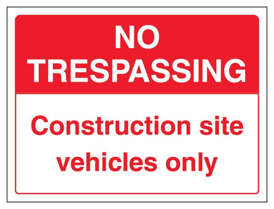 No Trespassing Construction Site Vehicles Only Landscape