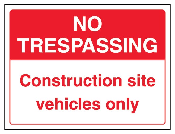 No Trespassing Construction Site Vehicles Only Landscape
