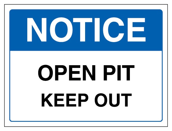 Notice Open Pit Keep Out Landscape