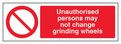 Unauthorised Persons Grinding Wheels Landscape