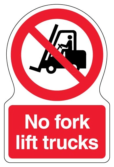 No Fork Lift Trucks Shaped Sign