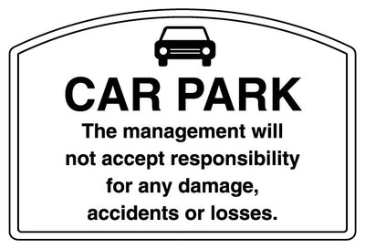 Car Park Management Responsibility Shaped Sign