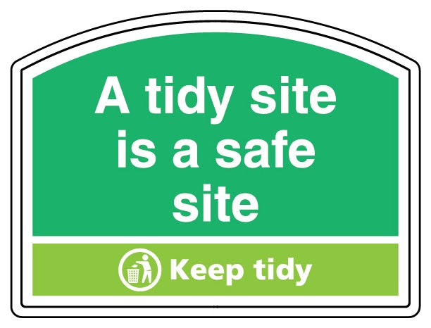 A Tidy Site Is A Safe Site Keep Tidy Shaped Sign