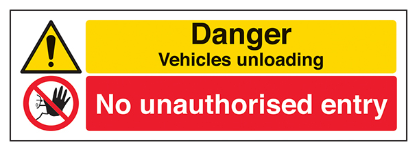 Danger Vehicles Unloading No Unauthorised Entry