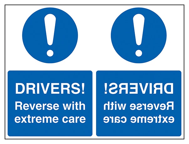 Drivers Reverse With Extreme Care Mirrored