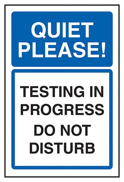 Quiet Please Testing In Progress Do Not Disturb
