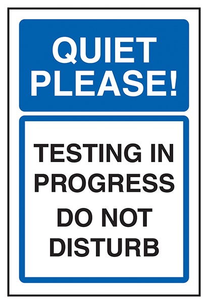 Quiet Please Testing In Progress Do Not Disturb