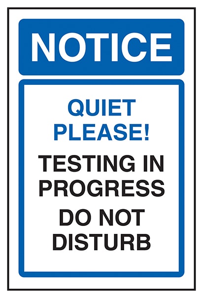 Notice Quiet Please Testing In Progress Do Not Disturb
