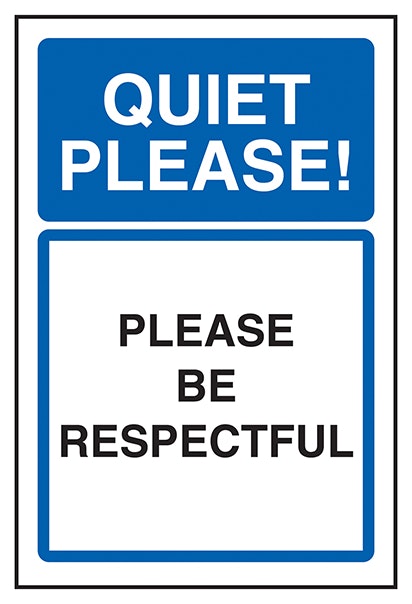 Quiet Please Please Be Respectful