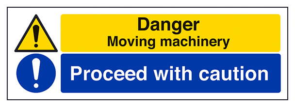 Danger Moving Machinery Proceed With Caution