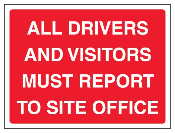 All Drivers And Visitors Must Report To Site Office Landscape