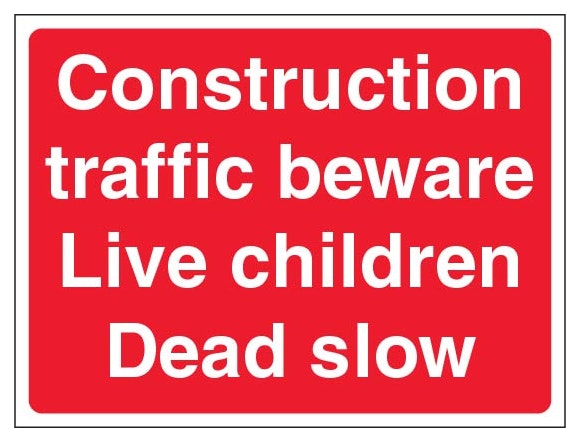 Construction Traffic Beware Live Children Dead Slow Landscape Red