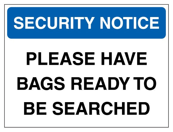 Security Notice Have Bags Ready To Be Searched Blue