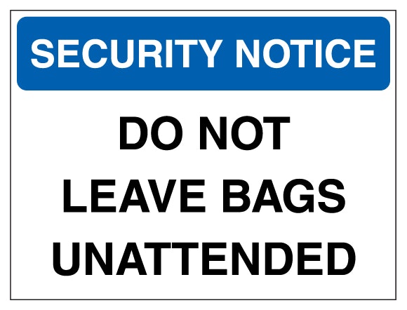 Security Notice Do Not Leave Bags Unattended Blue