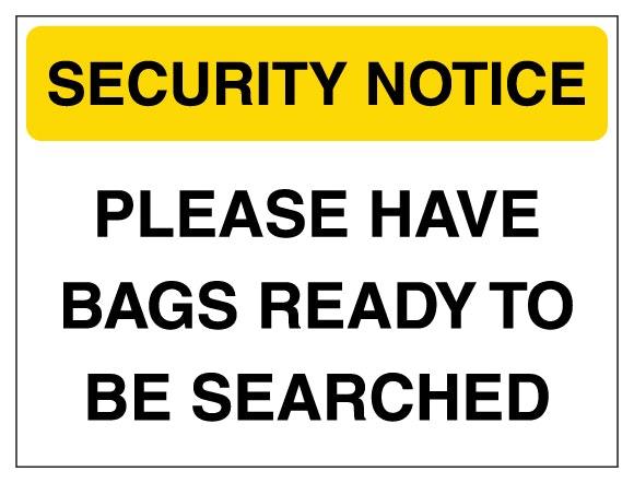 Security Notice Have Bags Ready To Be Searched Yellow