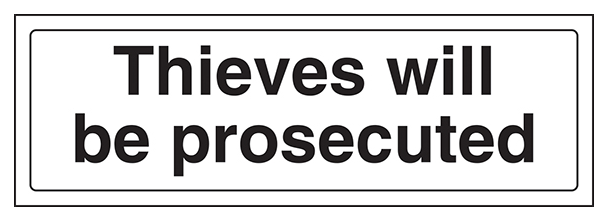 Thieves Will Be Prosecuted