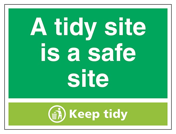 A Tidy Site Is A Safe Site Keep Tidy