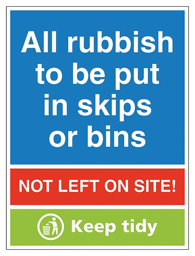 All Rubbish To Be Put In Skips Or Bins Keep Tidy