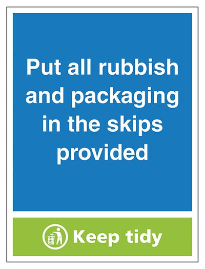 Put All Rubbish And Packaging In The Skips Provided Keep Tidy