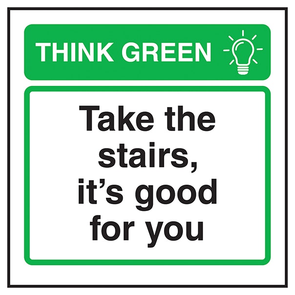 Think Green Take The Stairs It S Good For You