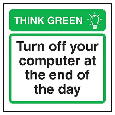 Think Green Turn Off Your Computer At The End Of The Day