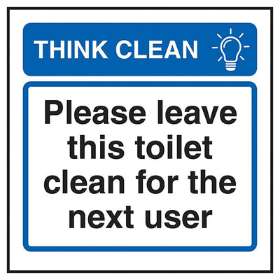 Think Clean Please Leave This Toilet Clean For The Next User