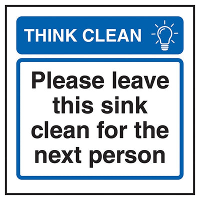 Think Clean Please Leave This Sink Clean For The Next Person