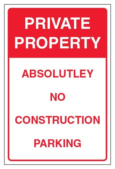Private Property Absolutley No Construction Parking Portrait