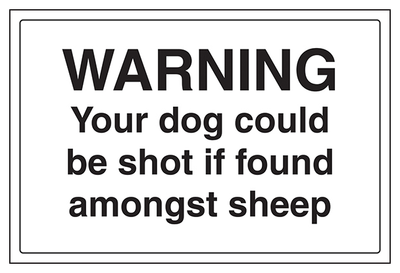 Warning Your Dog Could Be Shot If Found Amongst Sheep