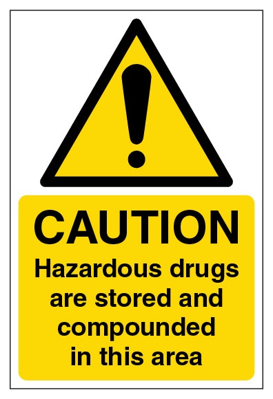 Caution Hazardous Drugs Are Stored And Compounded In This Area Portrait