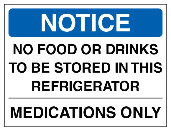 Notice No Food Or Drinks To Be Stored In This Refrigerator Medications Only Landscape