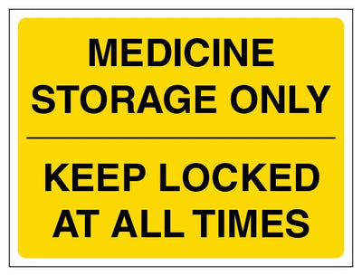Medicine Storage Only Keep Locked At All Times Yellow