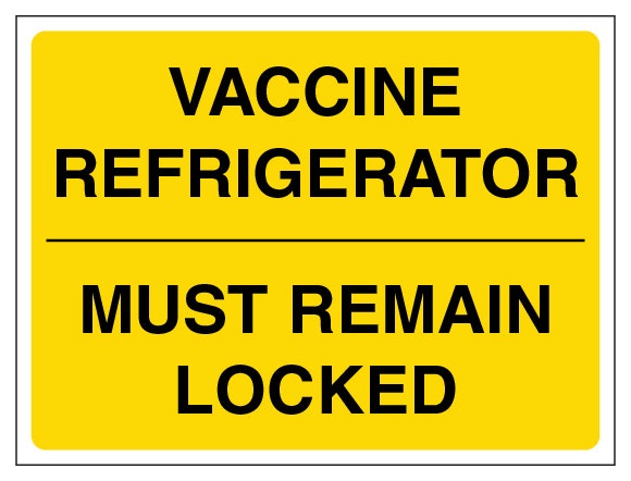 Vaccine Refrigerator Must Remain Locked Yellow
