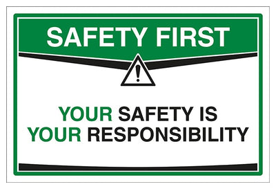 Your Safety Is Your Responsibility