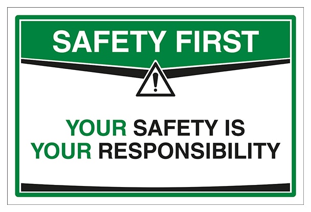 Your Safety Is Your Responsibility