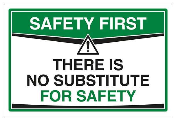 There Is No Substitute For Safety