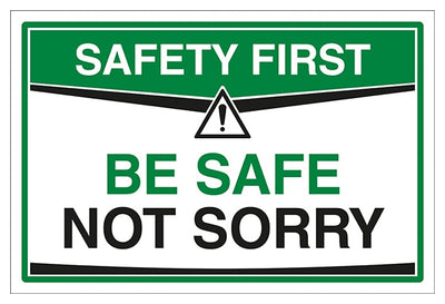 Be Safe Not Sorry