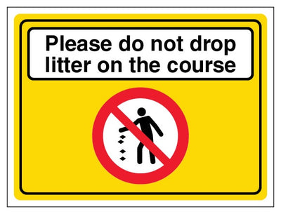 Please Do Not Drop Litter On The Course Landscape