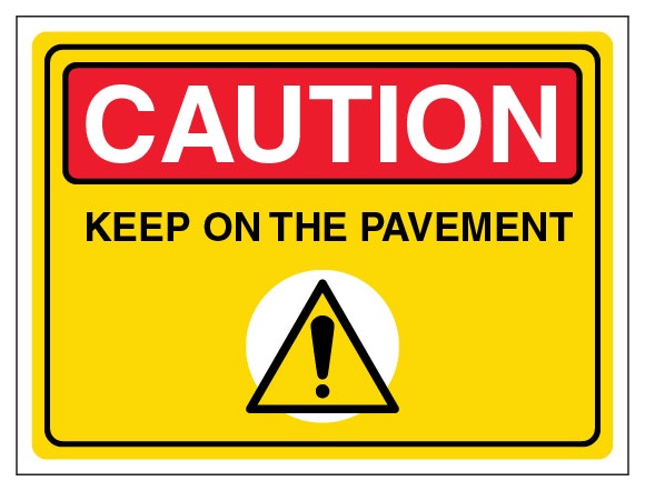 Caution Keep On The Pavement Landscape