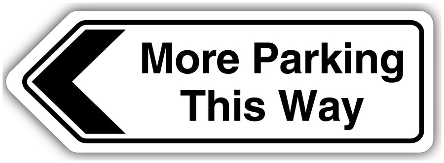 More Parking This Way Arrow Left Shaped Sign