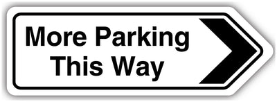 More Parking This Way Arrow Right Shaped Sign